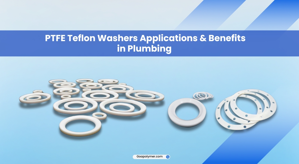 PTFE Teflon Washers Applications & Benefits in Plumbing