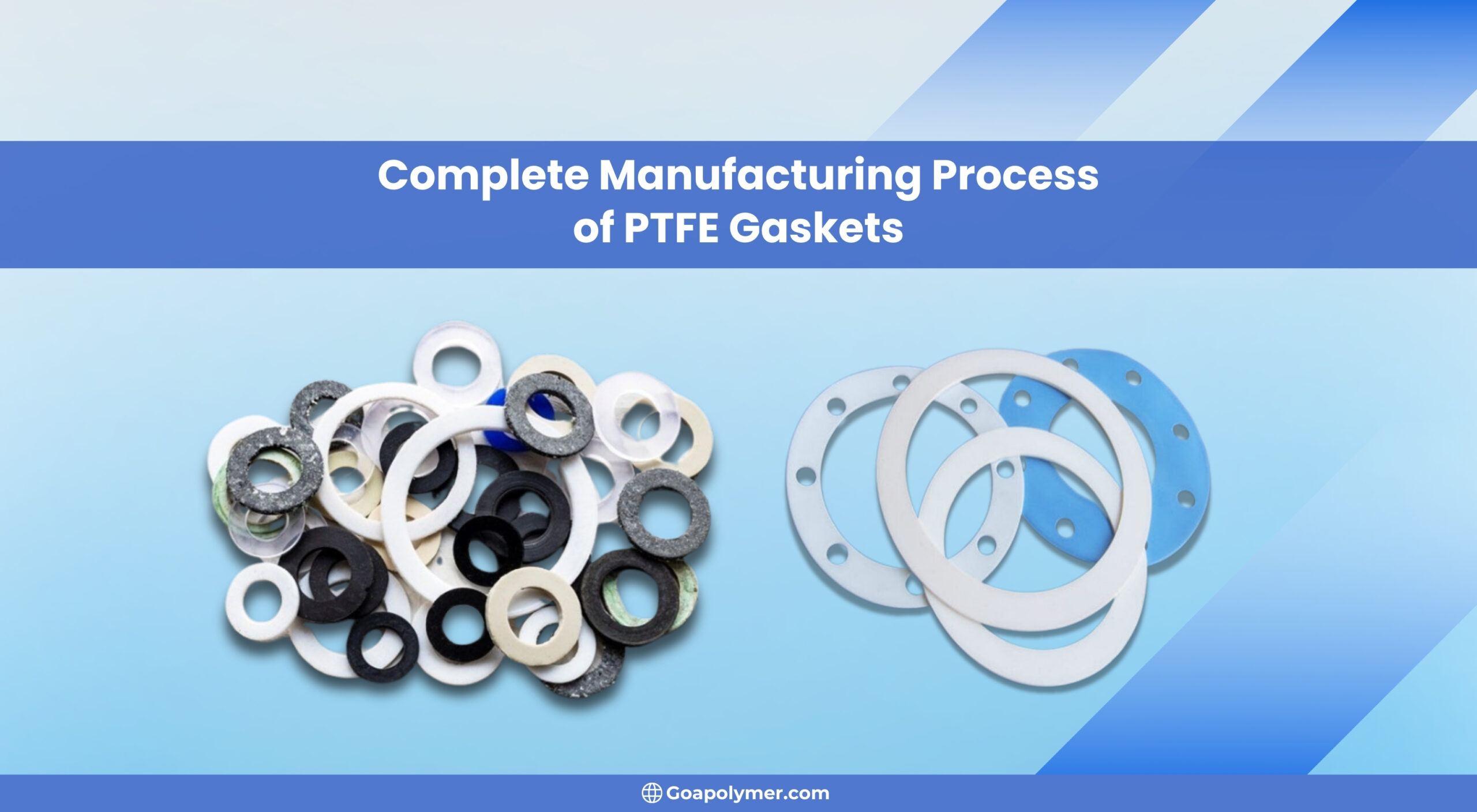 Complete Manufacturing Process of PTFE Gaskets