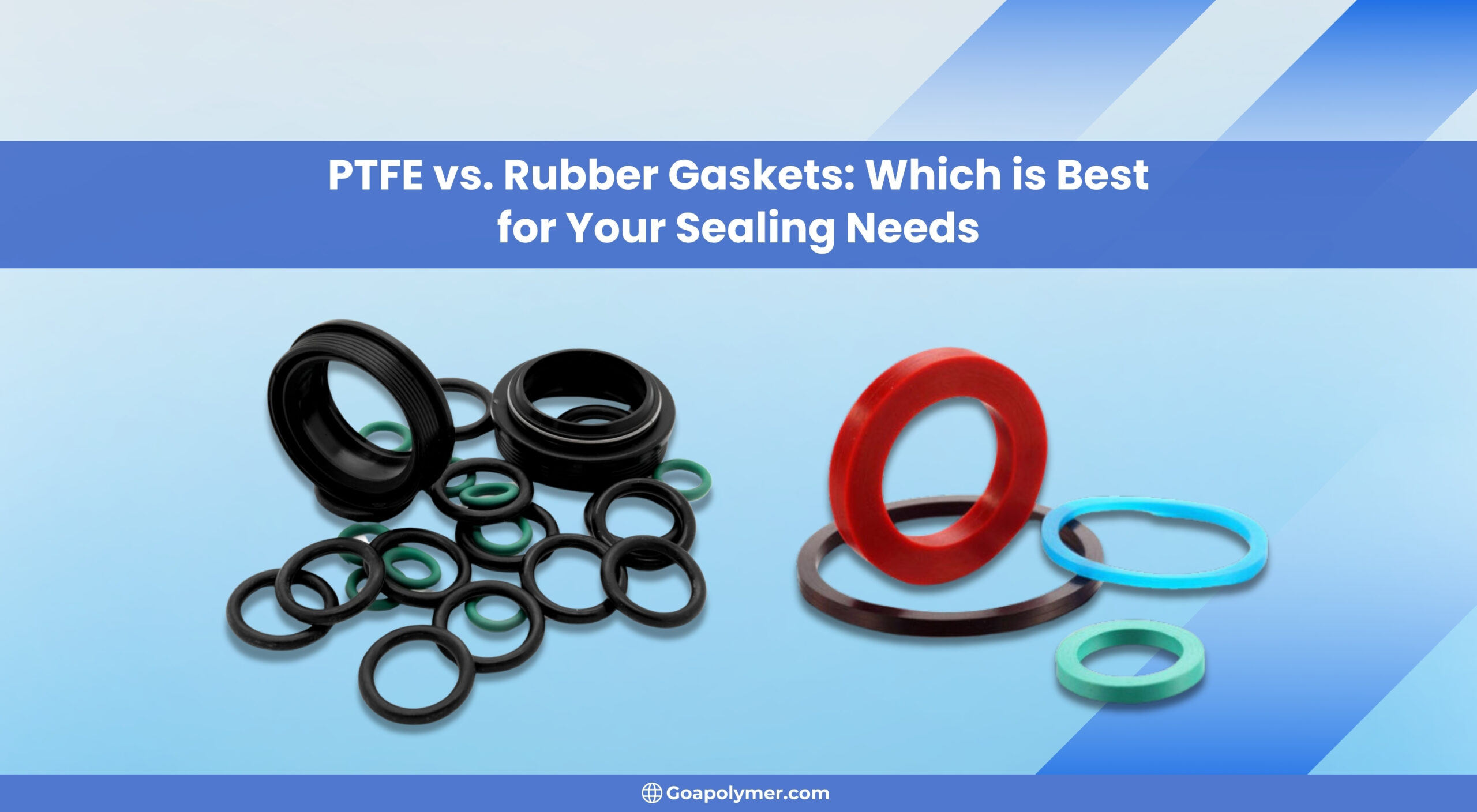 PTFE vs. Rubber Gaskets: Which is Best for Your Sealing Needs